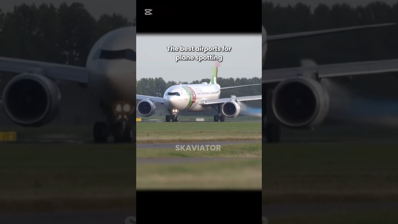 The BEST AIRPORTS for Plane Spotting 