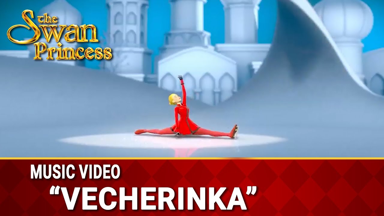 Vecherinka | The Swan Princess Kingdom of Music | Music Video