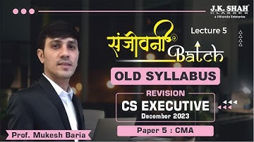संजीवनी BATCH I CMA I CS EXECUTIVE I DEC 23 #csatjkshah Lecture 5