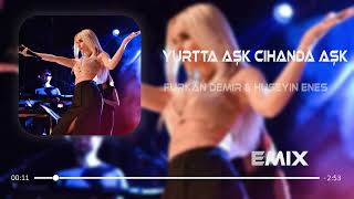 Gülşen - Yurtta Aşk Cihanda Aşk ( Furkan Demir & Hüseyin Enes Remix )
