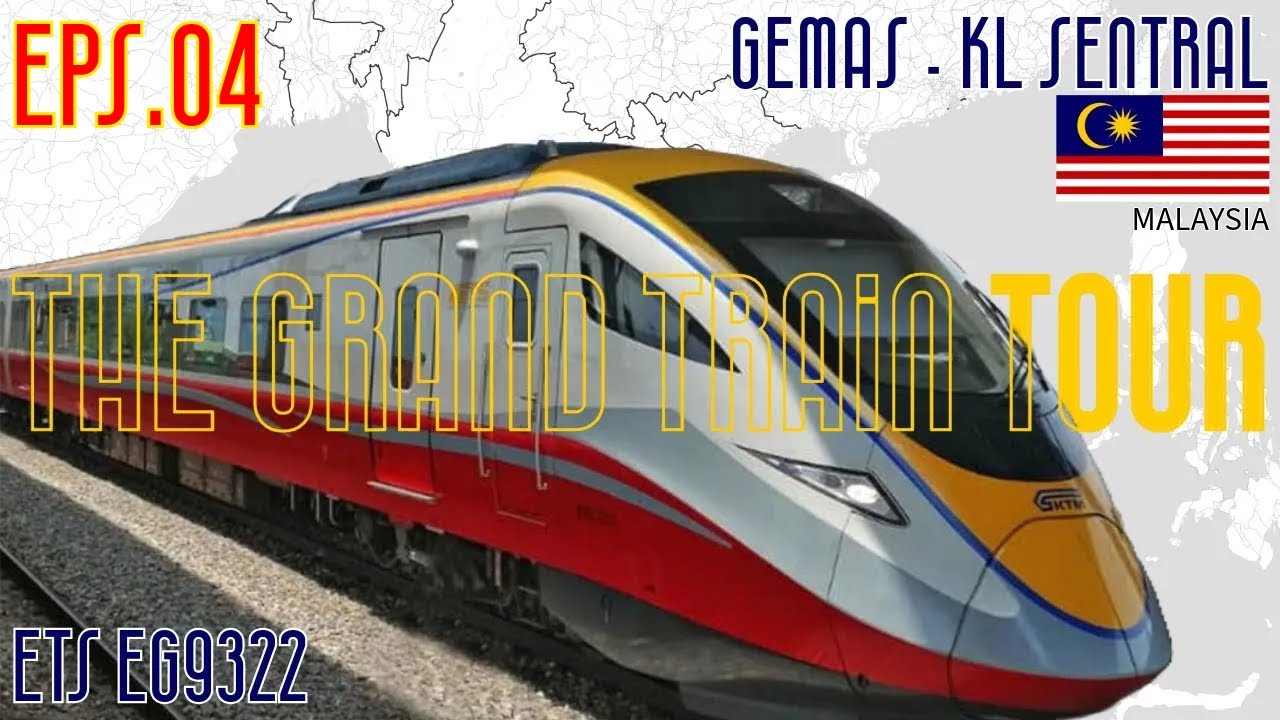 Kereta ETS EG9322 Gemas ke KL Sentral Kuala Lumpur Malaysia - The GRAND TRAIN TOUR Eps.04 KONTRIP