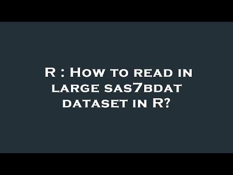 R : How to read in large sas7bdat dataset in R?