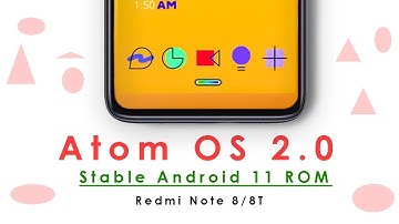 Almost Fully Stable Android 11 Rom For Redmi Note 8/8T | Atom OS 2.9 Official Android R