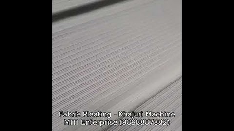 Fabric Pleating - Khajari Machine