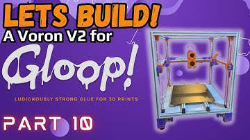 Building a Voron V2 For 3D GLOOP! PART 10 #livestream #3dprinting