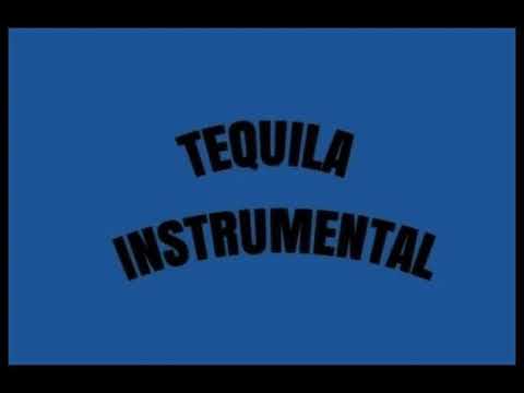 TEQUILA ( INSTRUMENTAL)