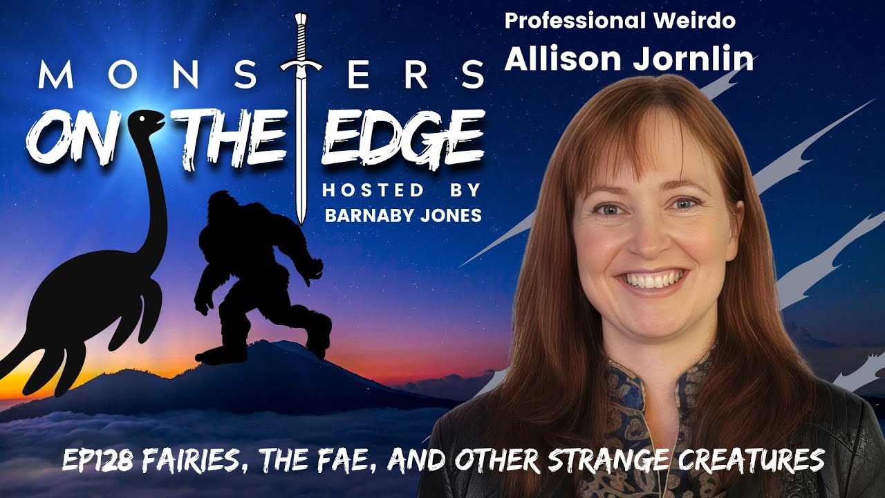 Fairies, the Fae, and other Strange Creatures with Guest Allison Jornlin | Monsters on the Edge 