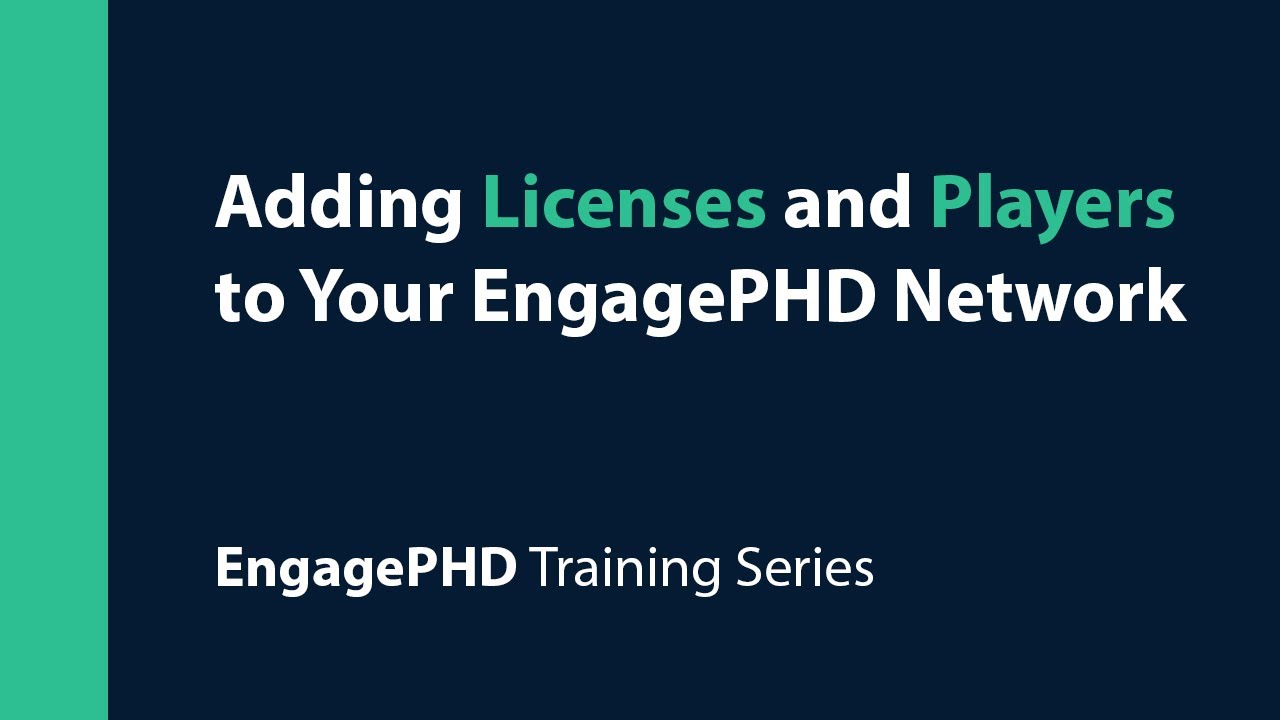 Adding Licenses and Players to Your EngagePHD Network