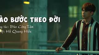 Hào Bước Theo Đời - Hồ Quang Hiếu | offcial MV