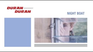 Duran Duran - Night Boat (Lyrics)