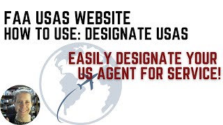 How to Designate Your US Agent for Service: USAS FAA Website for Pilots, Dispatchers, and Mechanics
