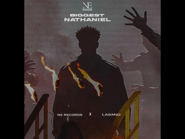 N.E Records & Lasmid – Biggest Nathaniel (Official Lyric Video)