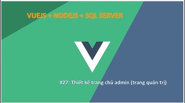 Vlog#27: Thiết kế trang chủ Admin (Trang quản trị Admin Board)