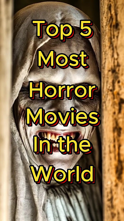Most horror movies in the world | Top 5 most horror movie in the world 2025 #shorts #horrormovies