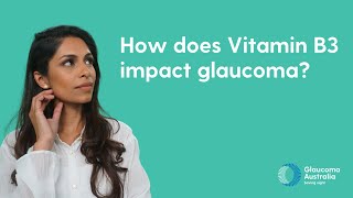 How does Vitamin B3 impact glaucoma? | FAQs | Glaucoma Australia