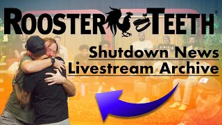 Rooster Teeth - Shutdown News Livestream Archive (March 7th, 2024)