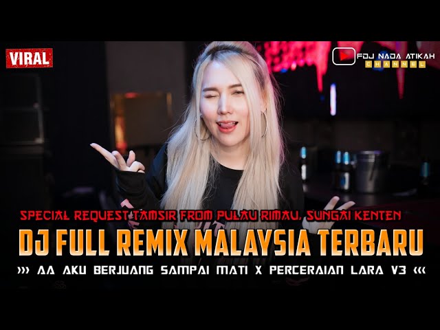 DJ FULL REMIX MALAYSIA TERBARU 2024 ‼️ DJ AA AKU BERJUANG SAMPAI MATI ‼️ REQUEST TAMSIR class=