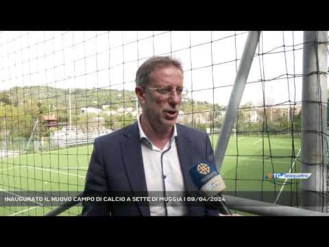 INAUGURATO IL NUOVO CAMPO DI CALCIO A SETTE DI MUGGIA | 09/04/2024