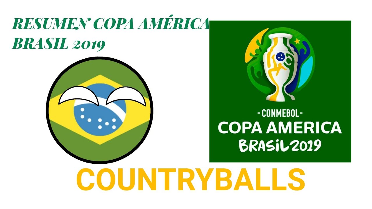 Resumen Copa America Brasil 2019 Countryballs Youtube