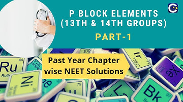 Past Year NEET Questions p Block Elements(13th and 14th Groups) Part 1