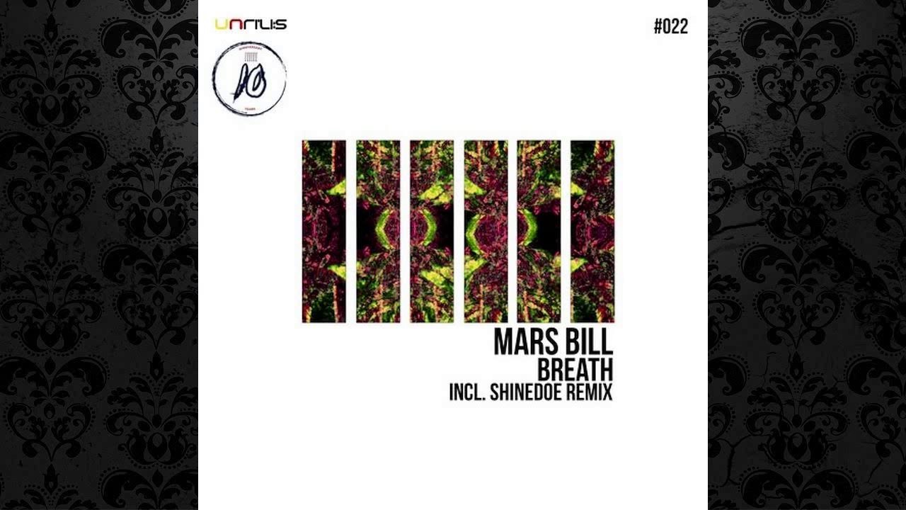 Mars Bill - Breath (Shinedoe Remix) [UNRILIS]