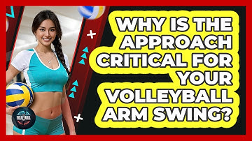 Why Is The Approach Critical For Your Volleyball Arm Swing? - The Volleyball Hub