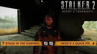 Stalker 2 - Fix For Back to the Slag Heap Get to the Sawmill Bug