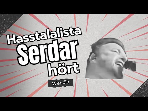 Hasstalalista - Serdar hört den Wendla
