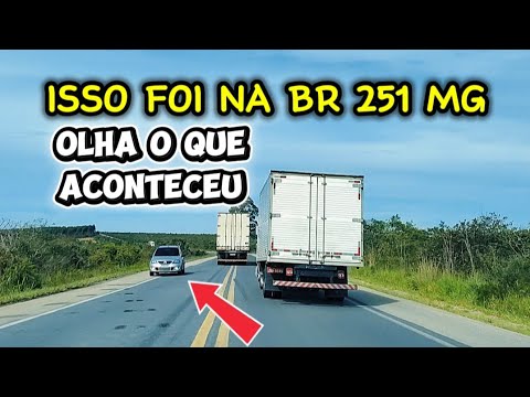 Olha O Olha o perigo nessa Rodovia, BR 251 Minas Gerais
