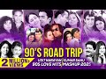 90 S Road Trip Love Mashup Bd Turjoul 90 S Love Songs 90 S Hits Hindi Songs 190 S Old Is Gold 90 S Road Trip Love Mashup Bd Turjoul 90 S Love Songs 90 S Hits Hindi Songs 190 S Old Is Gold