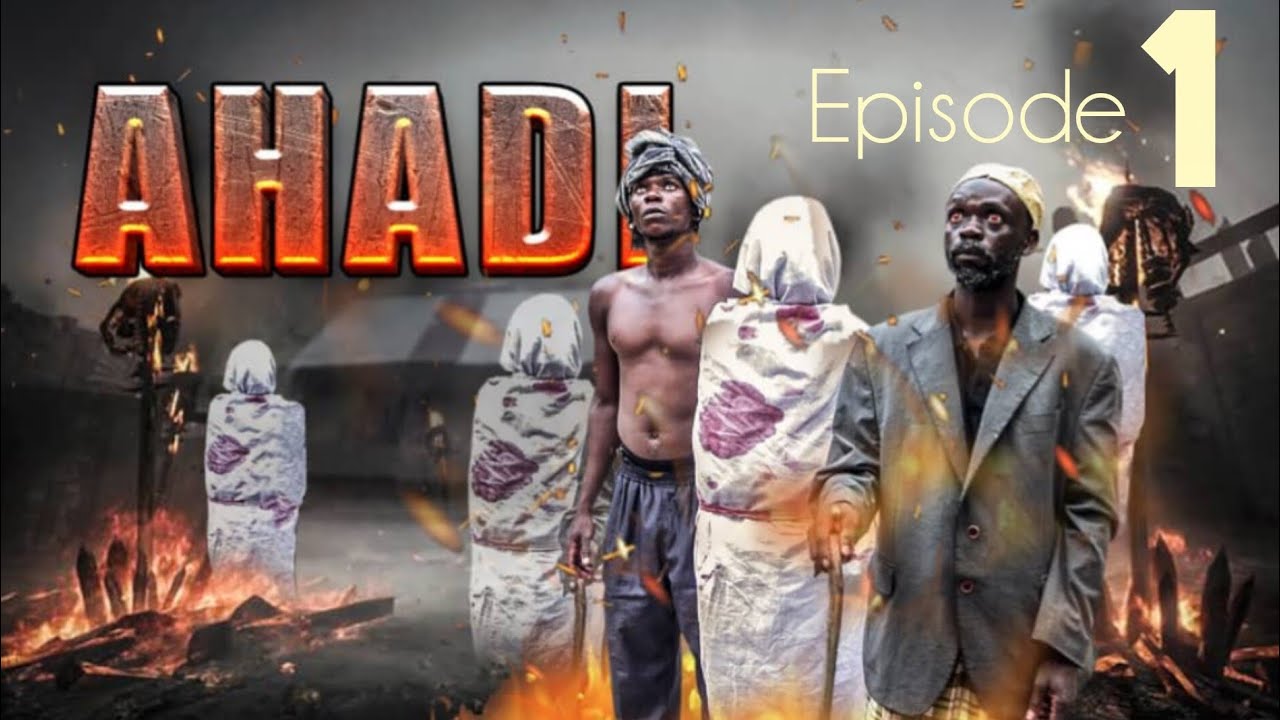 AHADI episode1,hemedi mbikitu,abdallh mzulu,sauda