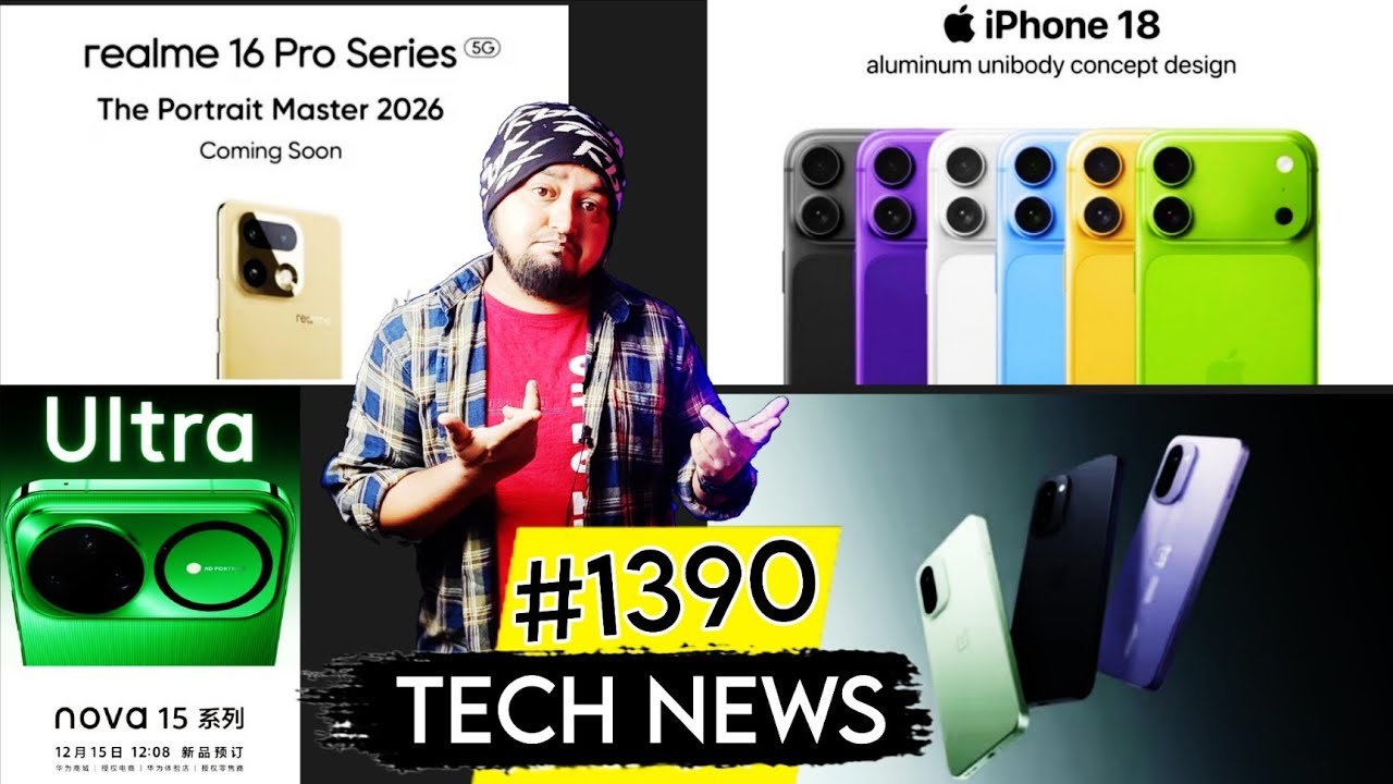 Realme 16 Pro series, iPhone 18, Huawei nova 15 series, one Plus 15R reviews, 