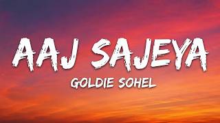 Aaj Sajeya | Goldie Sohel | Madhav Lyrics