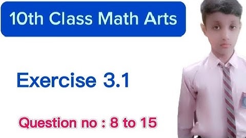 10th Class Math | Exercise 3.1 | Q : 8 to 15 | General math| arts group| class 10th math for arts