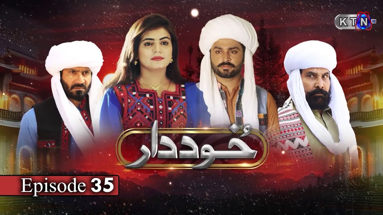 Khuddar Drama Serial || Episode 35 || on KTN ENTERTAINMENT