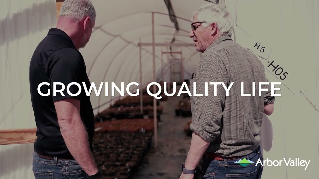 Growing Quality Life - Arbor Valley Nursery