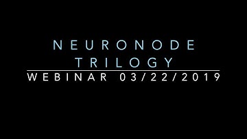 Webinar: NeuroNode Trilogy Introduction