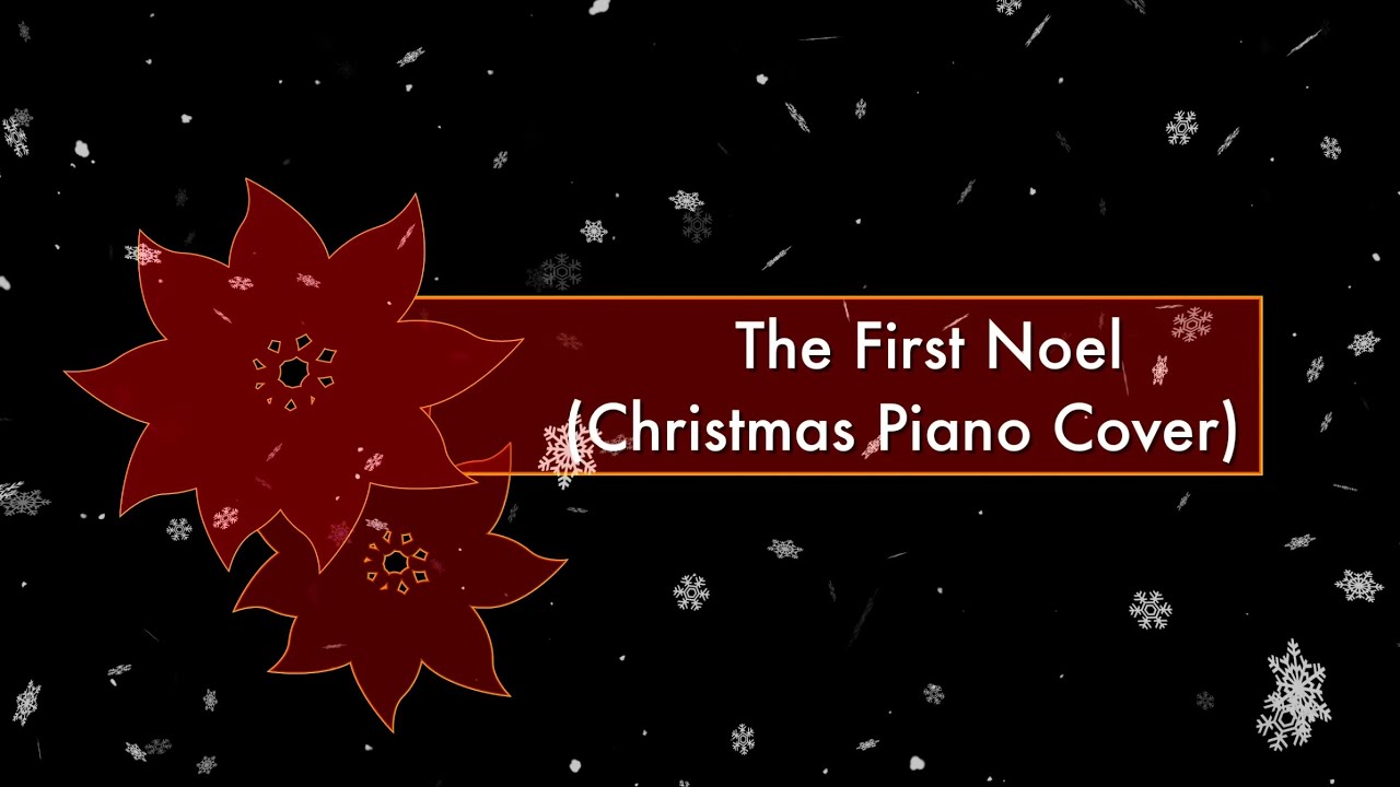 The First Noel(Christmas Piano Cover)