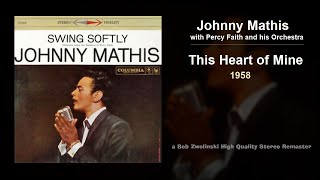 Johnny Mathis – This Heart of Mine – 1958 [HQ STEREO REMASTER]