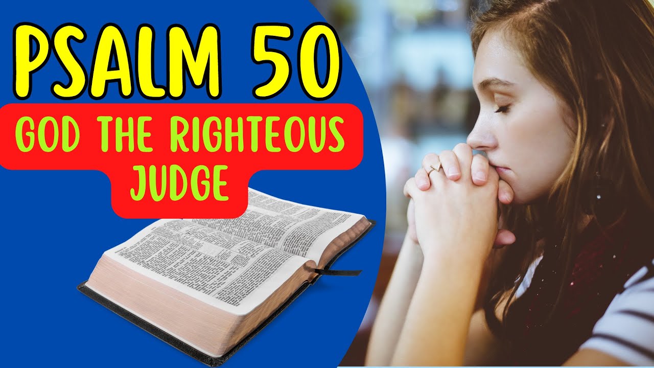 Psalm 50 - God the Righteous Judge (NKJV) - YouTube