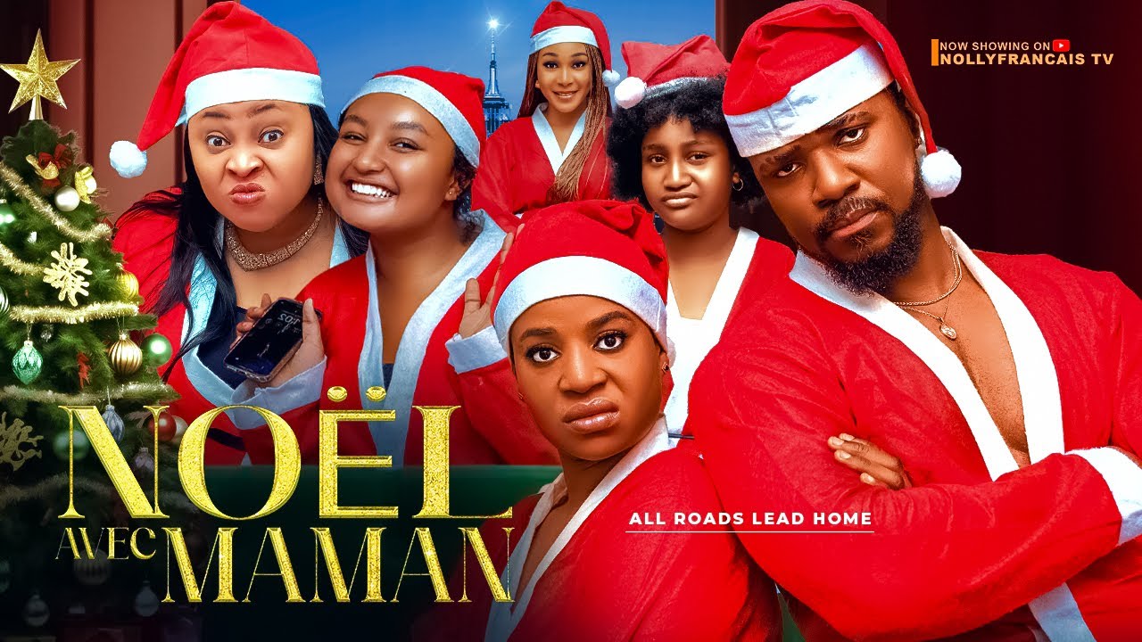 NÖEL AVEC MAMAN - FILM COMPLET NOLLYWOOD EN FRANCAIS , FRANCES BEN, CHRISTIAN OCHIAGHA, CHIOMA NWOSU