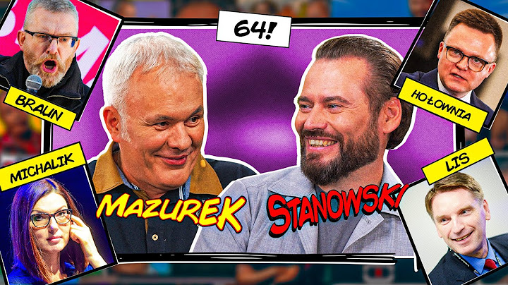 MAZUREK & STANOWSKI #64 - HOŁOWNIA RANDKUJE Z KACZYŃSKIM. GROK OBRAŻA GIERTYCHA I JANA PAWŁA II