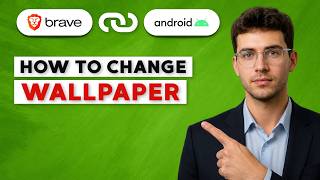 How to Change Wallpaper in Brave Browser on Android [2026 Full Guide]