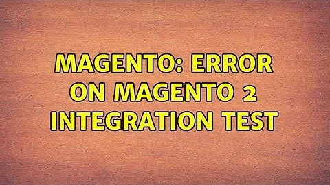 Magento: Error on Magento 2 Integration Test