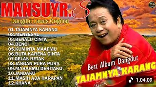 MANSYUR S – TAJAMNYA KARANG | Full Album Dangdut Lawas Original 