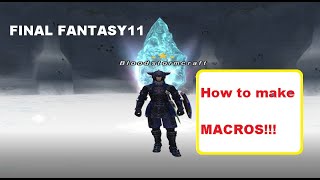 final fantasy 11 how to make macros