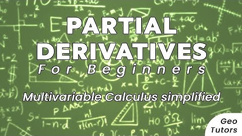Partial Derivatives for Beginners | Multivariable Calculus Simplified