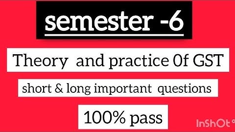 Theory and practice of  GST semester-6  short &long  important  questions #ou#su#ku