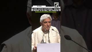 Famous ‘Between Pakistan & Hell, I would prefer to go to hell’, says Javed Akhtar Profile