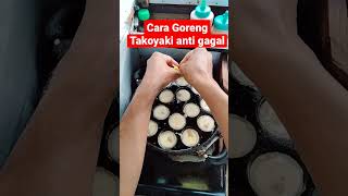 Cara Goreng Takoyaki Anti Gagal  takoyaki ngeshortsdulu